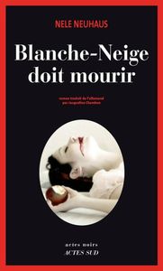 neuhaus,nele-blanche-neige doit mourir