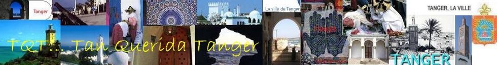 "Tan querida Tánger" le Blog de Brahim MARRAKCHI