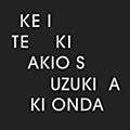 Akio Suzuki, <b>Aki</b> <b>Onda</b> : Ke I Te Ki (Room40, 2018)