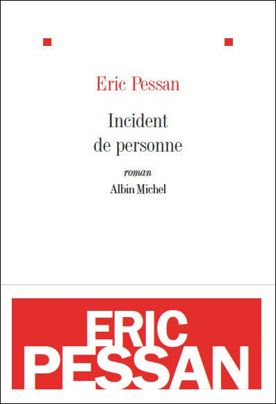 Eric Pessan - Incident de personne