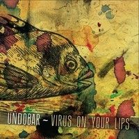 Virus On Your Lips Undobar EP 2013