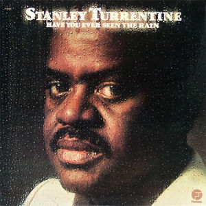 Stanley_Turrentine___1975___Have_You_Ever_Seen_The_Rain__Fantasy_