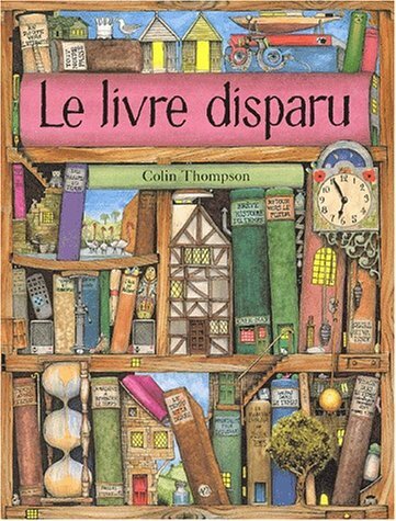 Le livre disparu - Colin THOMPSON Lectures de Liliba